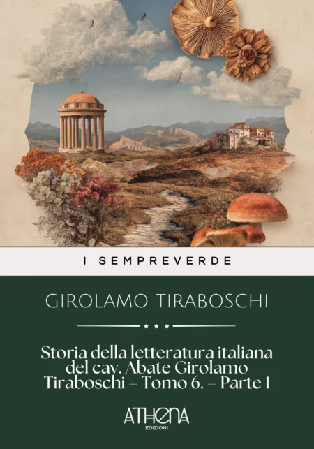 Storia della letteratura italiana del cav. Abate Girolamo Tiraboschi – Tomo 6. – Parte 1